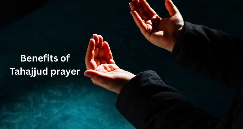 Benefits of Tahajjud Prayer: Spiritual, Emotional, Health and More